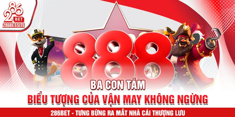 Ba con tám – biểu tượng của vận may không ngừng