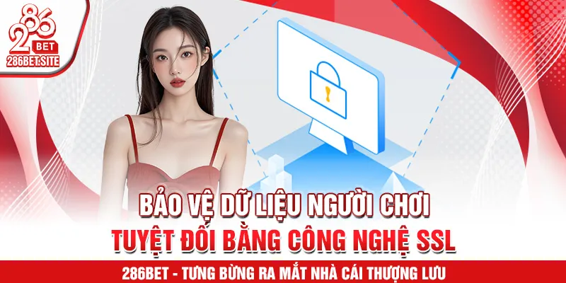 Bảo vệ dữ liệu người chơi tuyệt đối bằng công nghệ SSL