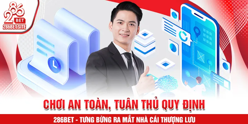 Chơi an toàn, tuân thủ quy định