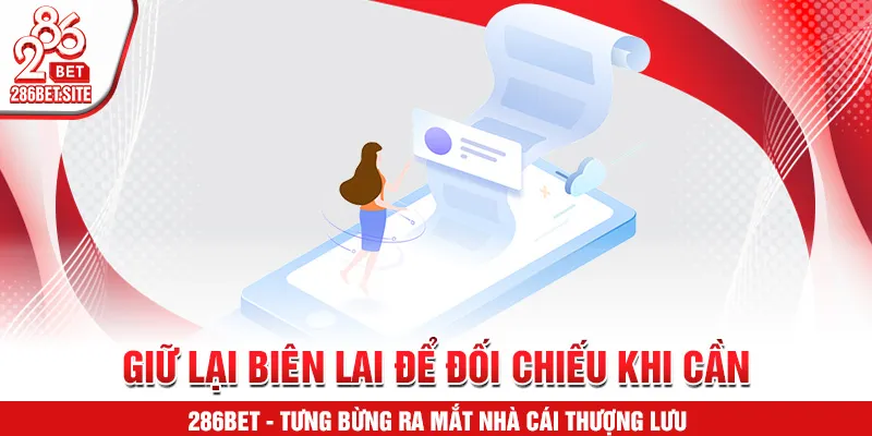 Giữ lại biên lai để đối chiếu khi cần