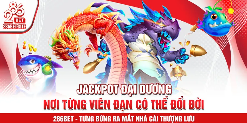 Jackpot đại dương – nơi từng viên đạn có thể đổi đời
