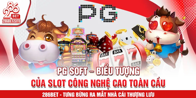 PG Soft – biểu tượng của slot công nghệ cao toàn cầu
