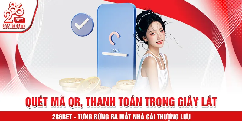 Quét mã QR, thanh toán trong giây lát