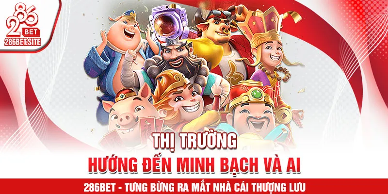 Thị trường hướng đến minh bạch và AI