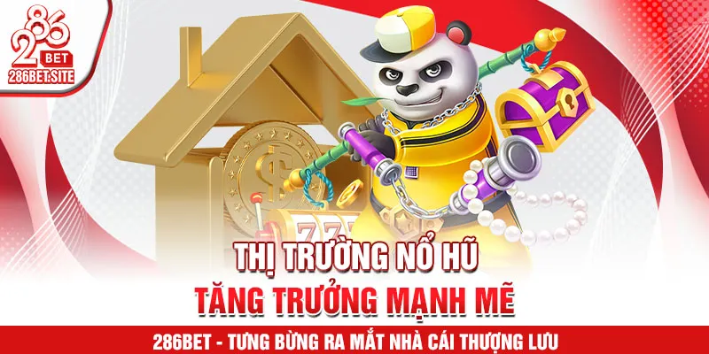 Thị trường nổ hũ tăng trưởng mạnh mẽ
