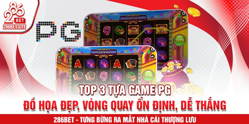 Top 3 tựa game PG – đồ họa đẹp, vòng quay ổn định, dễ thắng