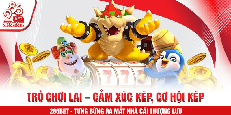 Trò chơi lai – cảm xúc kép, cơ hội kép